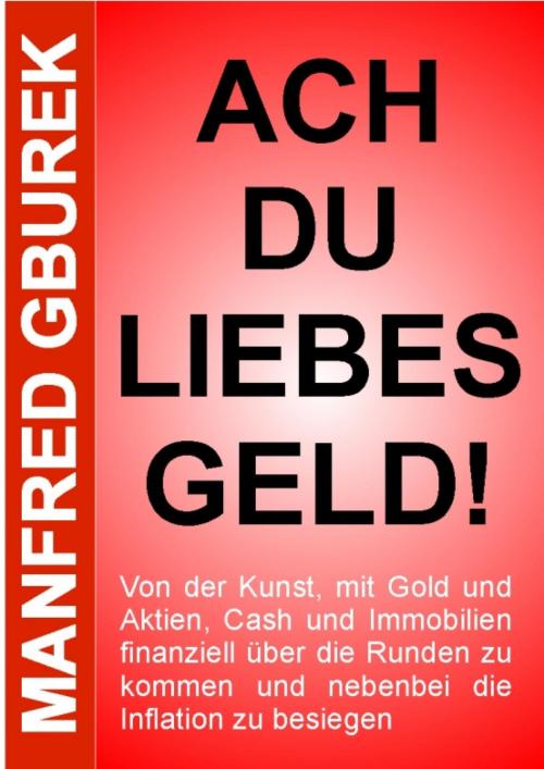 Cover of the book Ach du liebes Geld! by Manfred Gburek, epubli