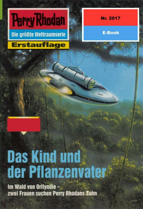 Cover of the book Perry Rhodan 2017: Das Kind und der Pflanzenvater by Susan Schwartz, Perry Rhodan digital