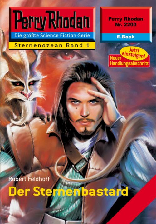 Cover of the book Perry Rhodan 2200: Der Sternenbastard by Robert Feldhoff, Perry Rhodan digital