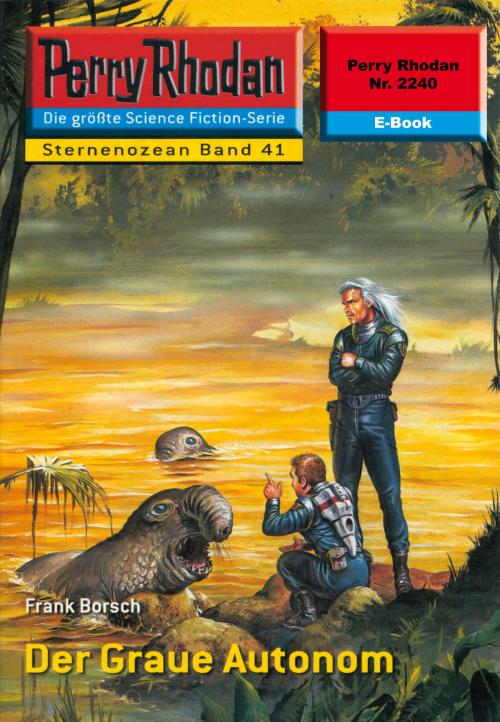 Cover of the book Perry Rhodan 2240: Der Graue Autonom by Frank Borsch, Perry Rhodan digital