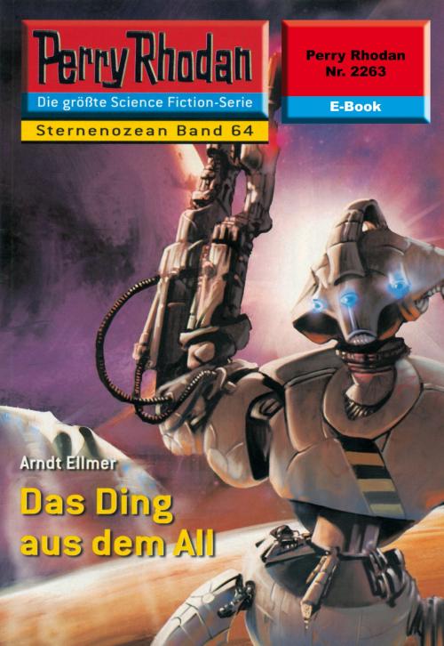 Cover of the book Perry Rhodan 2263: Das Ding aus dem All by Arndt Ellmer, Perry Rhodan digital