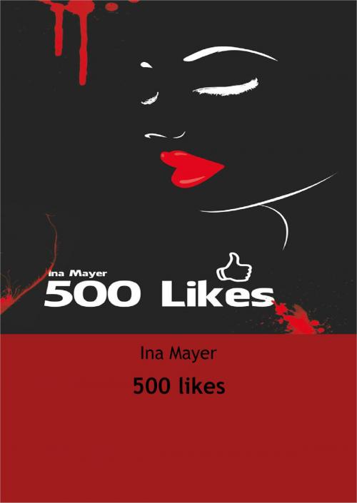 Cover of the book 500 likes by Ina Mayer, neobooks
