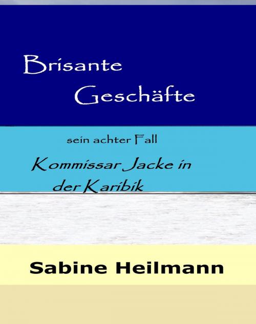 Cover of the book Brisante Geschäfte by Sabine Heilmann, neobooks