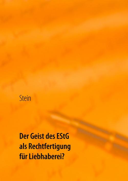Cover of the book Der Geist des EStG als Rechtfertigung für Liebhaberei? by Michael Stein, Books on Demand