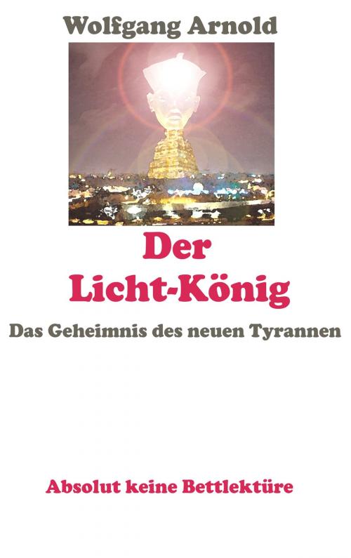 Cover of the book Der Licht-König by Wolfgang Arnold, tredition
