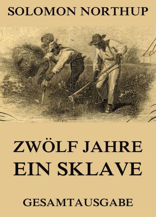 Cover of the book Zwölf Jahre Ein Sklave by Solomon Northup, Jazzybee Verlag