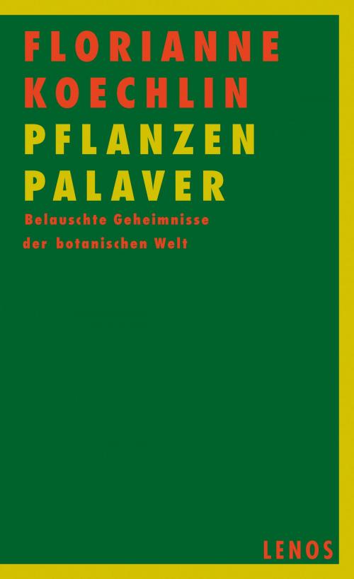 Cover of the book PflanzenPalaver by Florianne Koechlin, Lenos Verlag