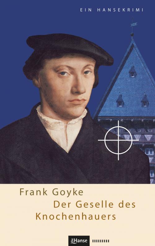 Cover of the book Der Geselle des Knochenhauers by Frank Goyke, CEP Europäische Verlagsgsanstalt