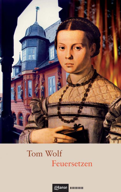 Cover of the book Feuersetzen by Tom Wolf, CEP Europäische Verlagsgsanstalt