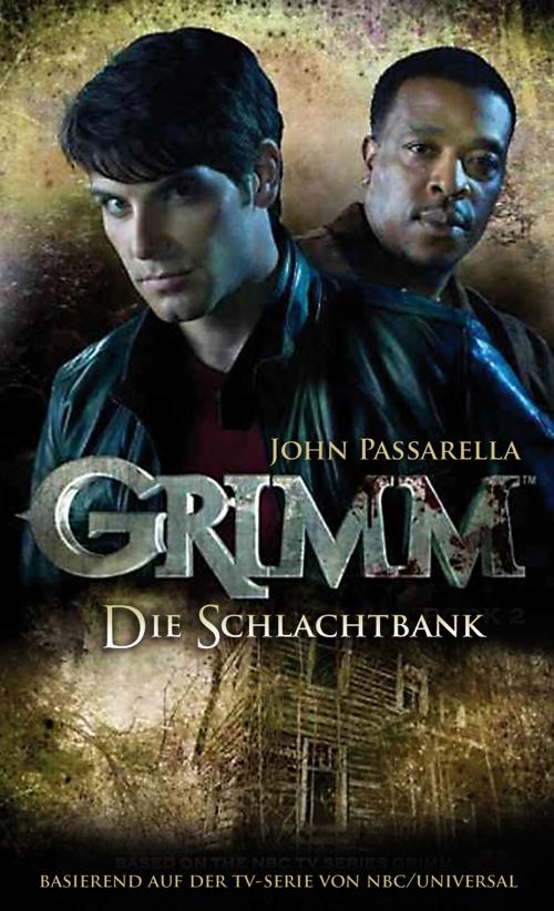 Cover of the book Grimm 2: Die Schlachtbank by John Passarella, Cross Cult