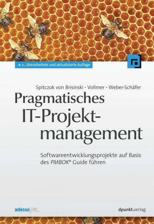 Cover of the book Pragmatisches IT-Projektmanagement by Niklas Spitczok von Brisinski, Guy Vollmer, Ute Weber-Schäfer, dpunkt.verlag