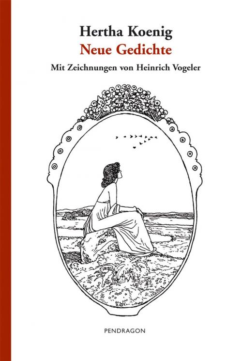 Cover of the book Neue Gedichte by Hertha Koenig, Theo Neeteler, Heinrich Vogeler, Pendragon