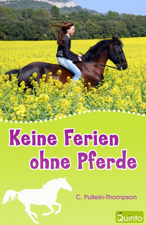 Cover of the book Keine Ferien ohne Pferde by C. Pullein-Thompson, Quinto