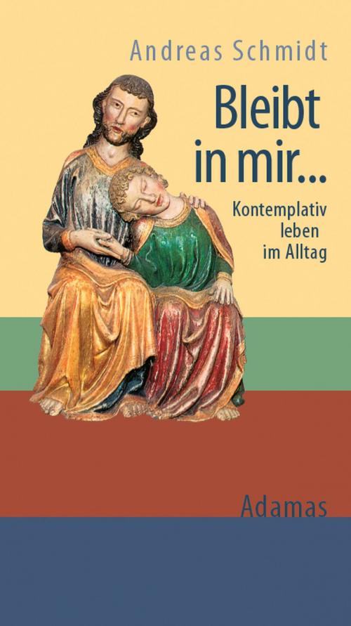 Cover of the book Bleibt in mir ... by Andreas Schmidt, Adamas Verlag