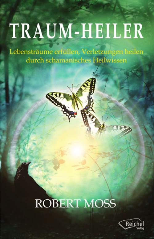 Cover of the book Traum-Heiler by Robert Moss, Reichel Verlag