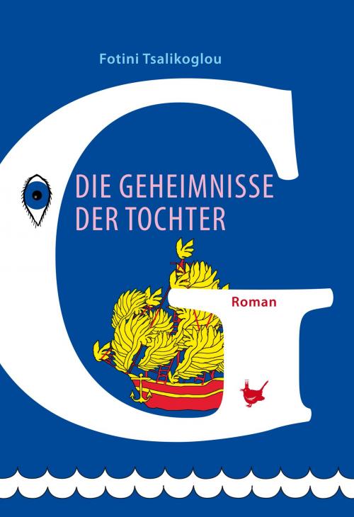 Cover of the book Die Geheimnisse der Tochter by Fotini Tsalikoglou, Größenwahn Verlag
