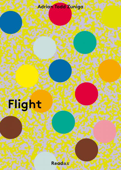 Cover of the book Flight by Adrian Todd Zuniga, Readux Books