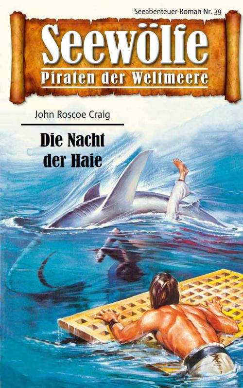 Cover of the book Seewölfe - Piraten der Weltmeere 39 by John Roscoe Craig, Pabel eBooks