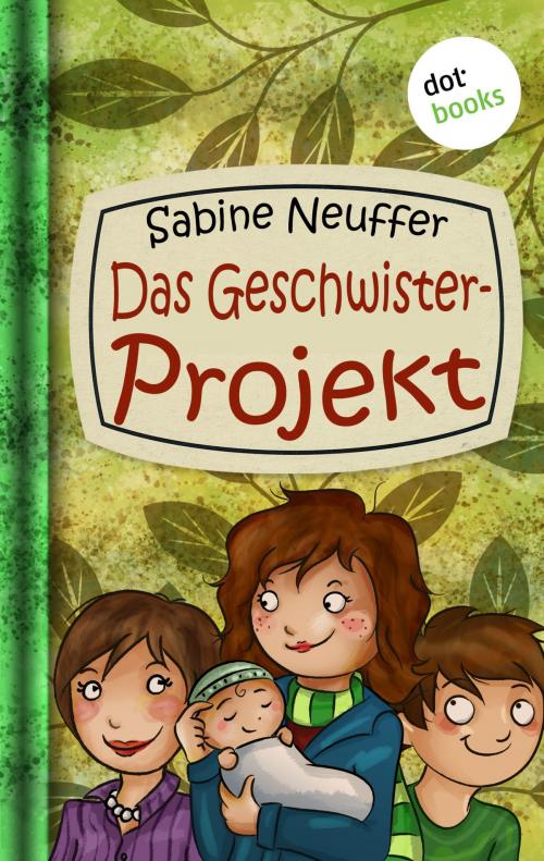 Cover of the book Neles Welt - Band 3: Das Geschwister-Projekt by Sabine Neuffer, dotbooks GmbH