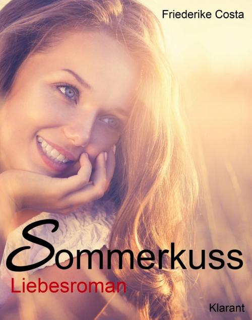 Cover of the book Sommerkuss! Liebesroman by Friederike Costa, Angeline Bauer, Klarant