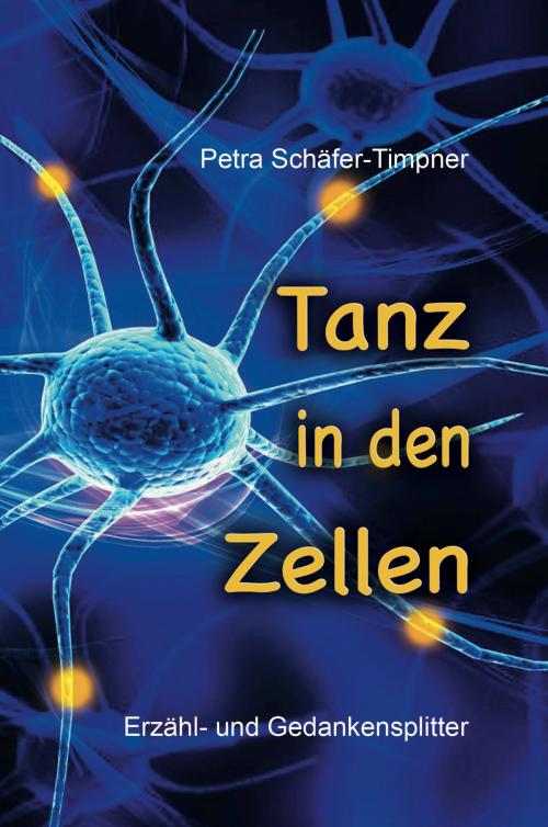 Cover of the book Tanz in den Zellen by Petra Schäfer- Timpner, Verlag Kern