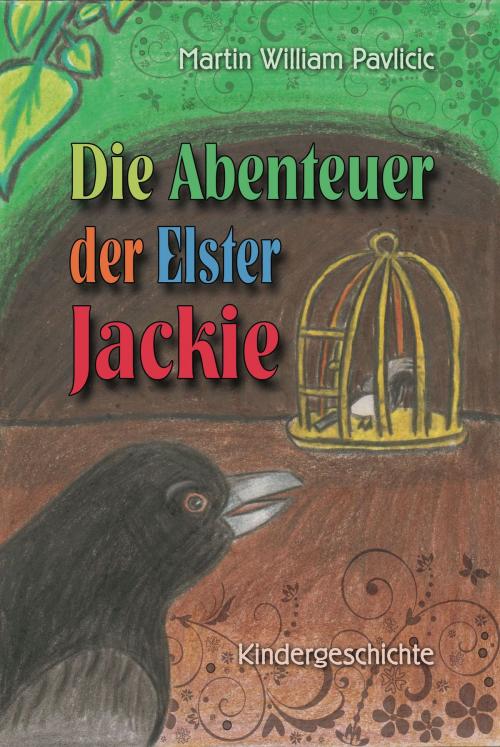Cover of the book Die Abenteuer der Elster Jackie by Martin William Pavlicic, Verlag Kern