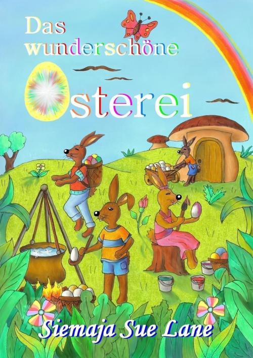 Cover of the book Das wunderschöne Osterei by Peters, Siemaja Sue Lane, Hierophant Verlag