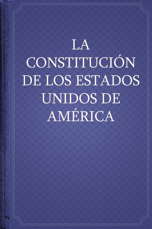 Cover of the book Constitución de los Estados Unidos by USA, Aegitas