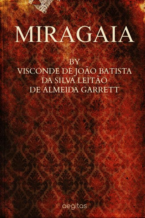 Cover of the book Miragaia by Almeida Garrett, João, Aegitas