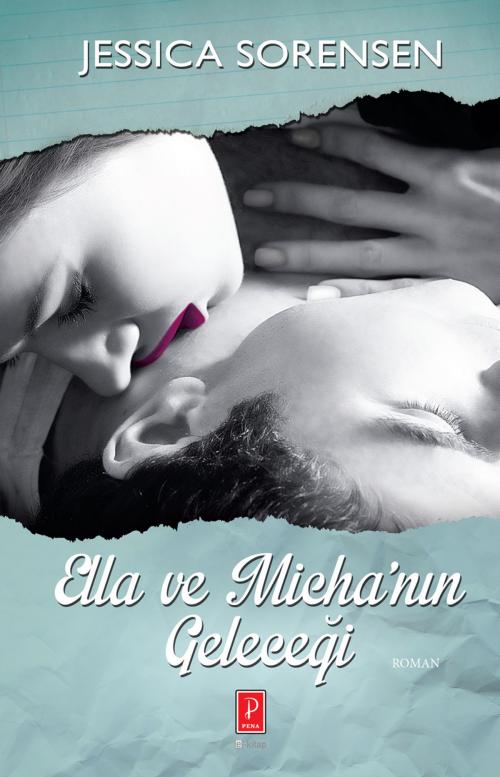Cover of the book Ella ve Micha'nın Geleceği by Jessica Sorensen, Pena Yayinlari