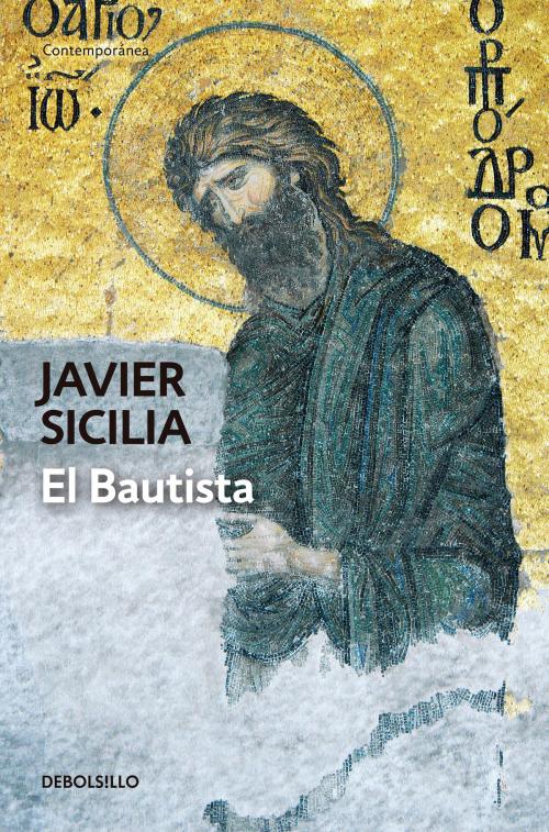 Cover of the book El Bautista by Javier Sicilia, Penguin Random House Grupo Editorial México