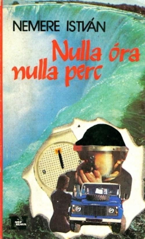 Cover of the book Nulla óra nulla perc by Nemere István, Adamo Books