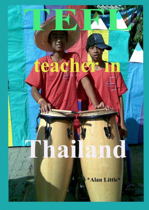 Cover of the book TEFL Teacher in Thailand by Alan Little, booksmango
