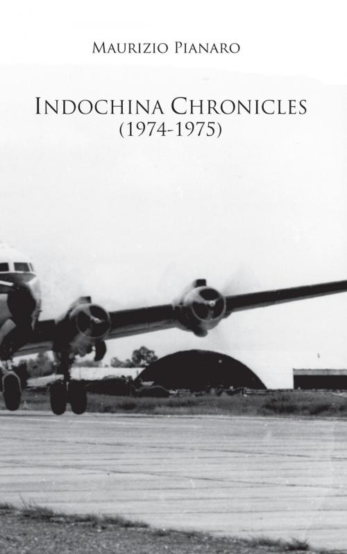 Cover of the book Indochina Chronicles (1974-1975) by Maurizio Pianaro, booksmango