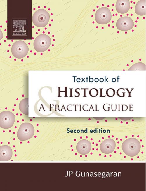 Cover of the book Textbook of Histology and Practical guide by J P Gunasegaran, Elsevier Health Sciences