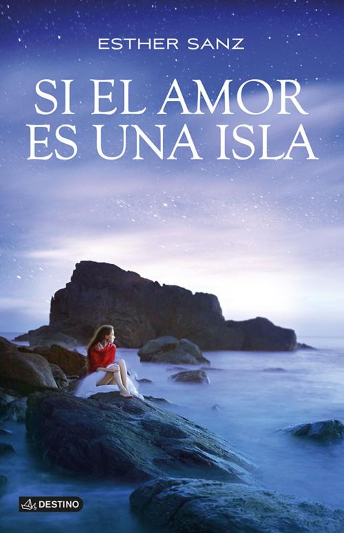 Cover of the book Si el amor es una isla by Esther Sanz, Grupo Planeta
