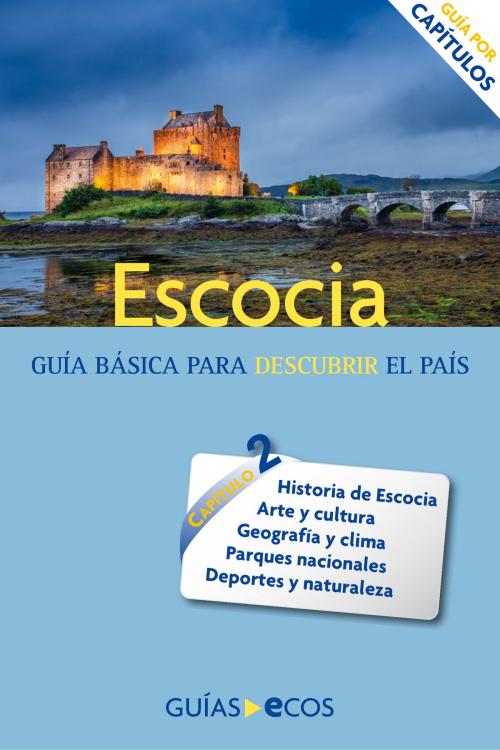 Cover of the book Escocia. Historia, cultura y naturaleza by Varios autores, Ecos Travel Books