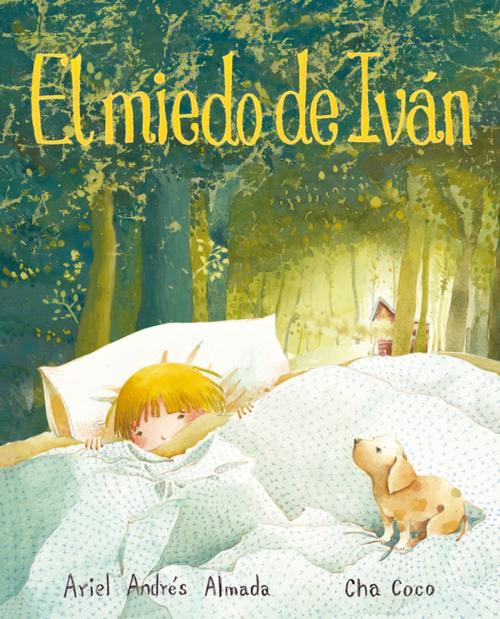 Cover of the book El miedo de Iván (Ivan's Fear) by Ariel Andrés Almada, Cuento de Luz