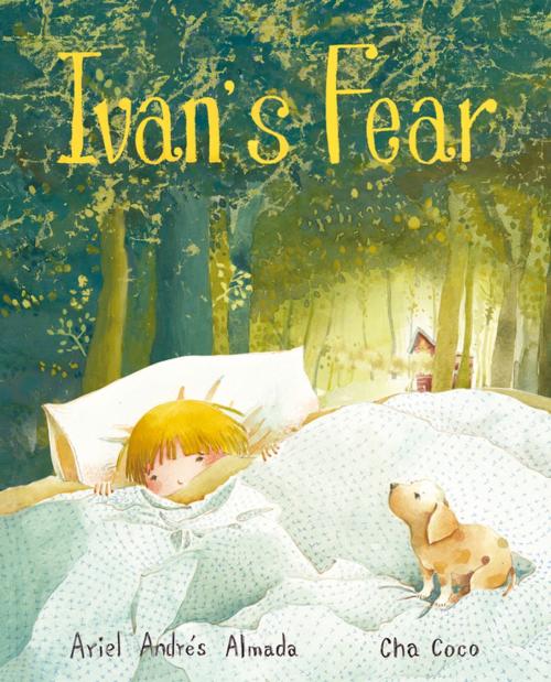 Cover of the book Ivan's Fear by Ariel Andrés Almada, Cuento de Luz