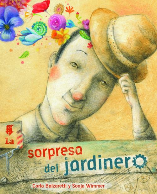 Cover of the book La sorpresa del jardinero (The Gardener's Surprise) by Carla Balzaretti, Cuento de Luz