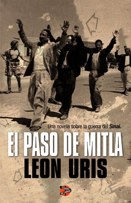 Cover of the book El paso de Mitla by Leon Uris, Roca Editorial de Libros