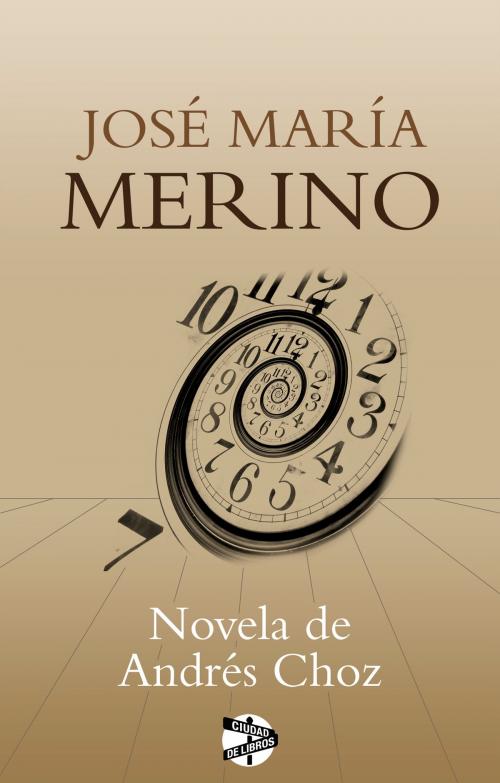 Cover of the book Novela de Andrés Choz by José María Merino, Roca Editorial de Libros