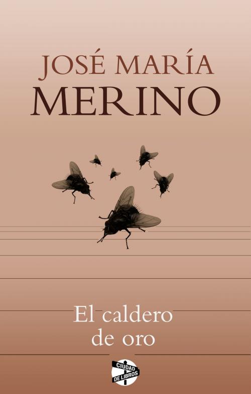 Cover of the book El caldero de oro by José María Merino, Roca Editorial de Libros