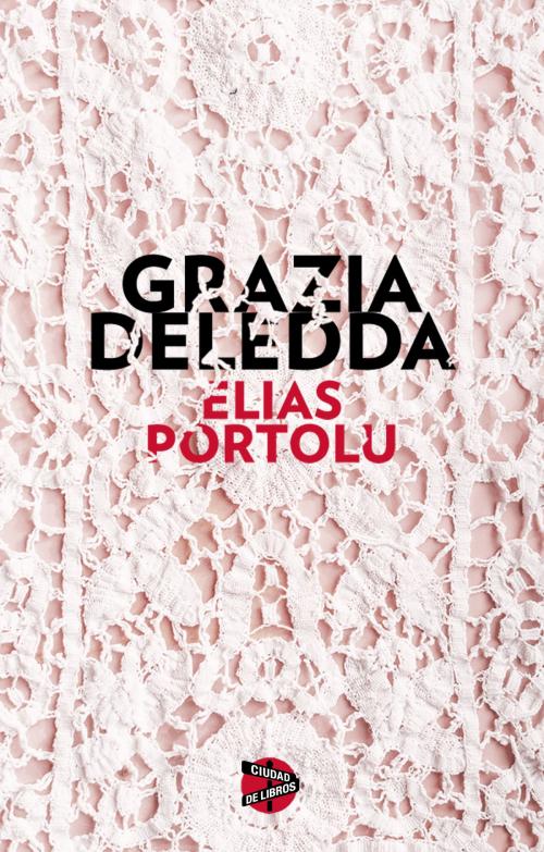Cover of the book Elías Portolu by Grazia Deledda, Roca Editorial de Libros