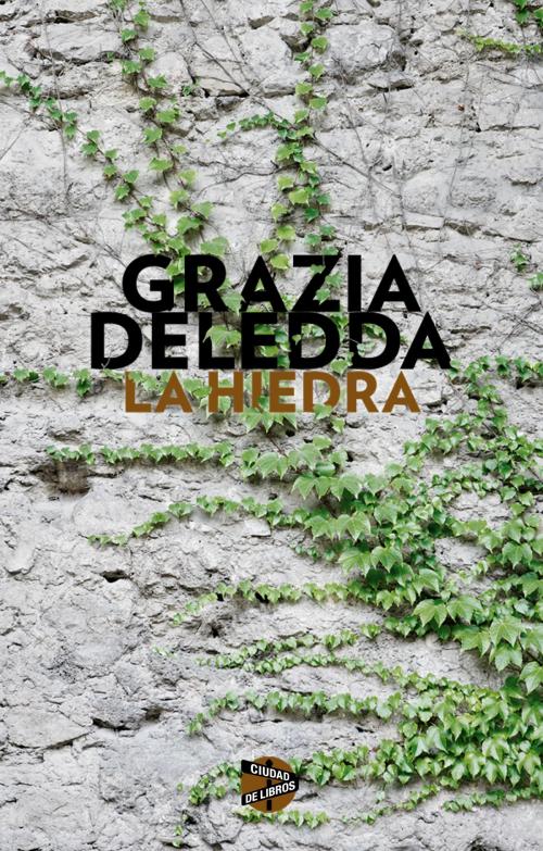 Cover of the book La hiedra by Grazia Deledda, Roca Editorial de Libros