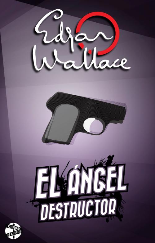 Cover of the book El ángel destructor by Edgar Wallace, Roca Editorial de Libros