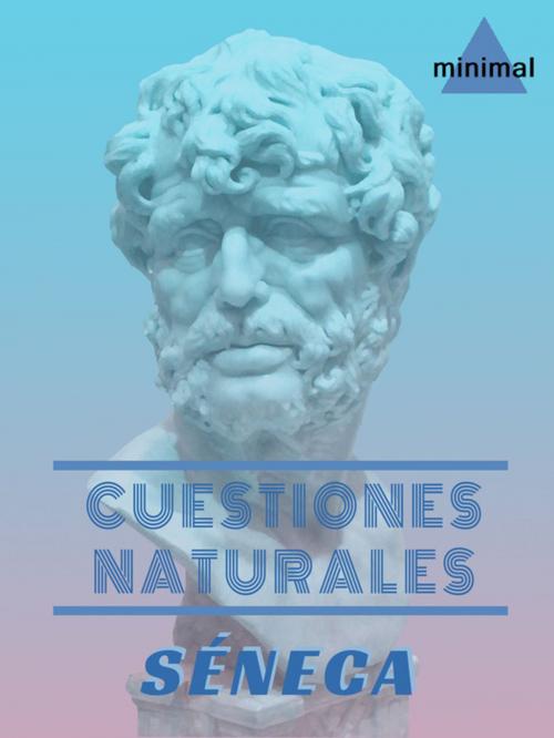 Cover of the book Cuestiones naturales by Séneca, Editorial Minimal
