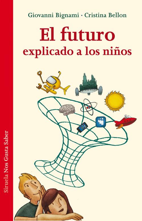 Cover of the book El futuro explicado a los niños by Giovanni Bignami, Cristina Bellon, Siruela