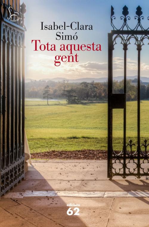 Cover of the book Tota aquesta gent by Isabel-Clara Simó Monllor, Grup 62