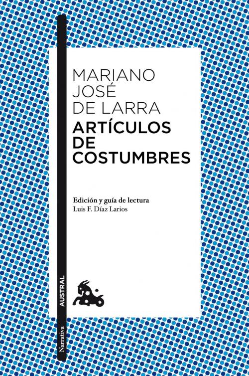 Cover of the book Artículos de costumbres by Mariano José de Larra, Grupo Planeta